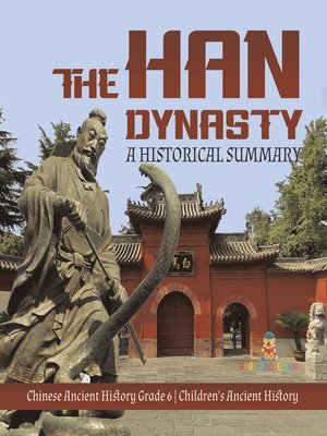 cover image of The Han Dynasty --A Historical Summary--Chinese Ancient History Grade 6--Children's Ancient History
